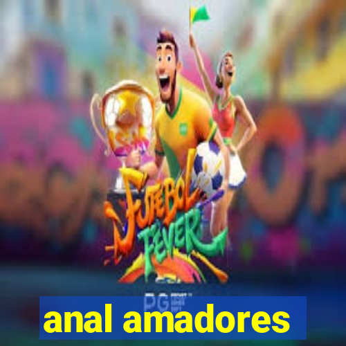 anal amadores